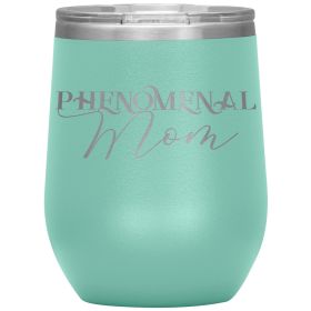 12oz Wine Insulated Tumbler, Phenomenal Mom, Engraved Mug (Color: Teal)