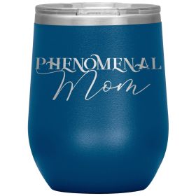 12oz Wine Insulated Tumbler, Phenomenal Mom, Engraved Mug (Color: Blue)